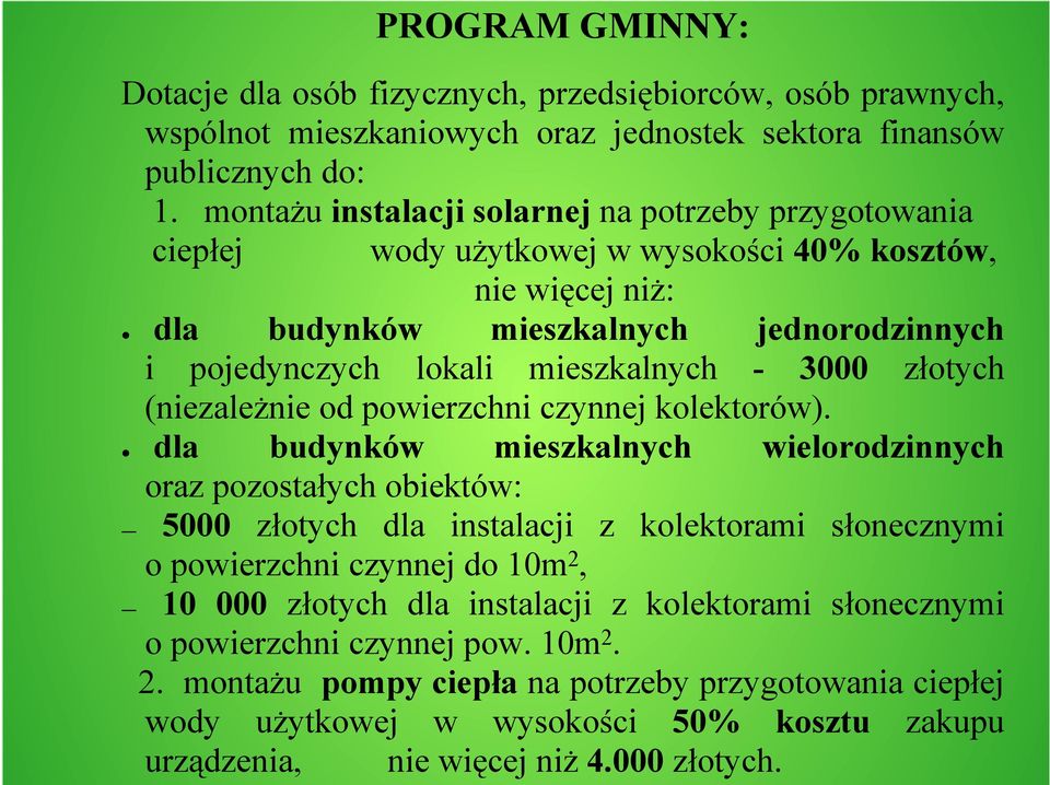 3000 złotych (niezależnie od powierzchni czynnej kolektorów).