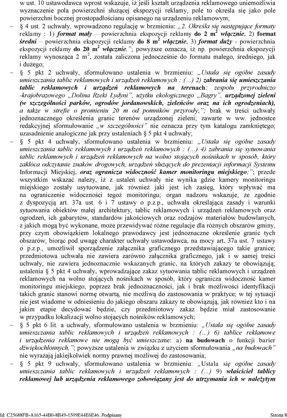 prostopadłościanu opisanego na urządzeniu reklamowym; 4 ust. 2 uchwały, wprowadzono regulację w brzmieniu: 2.