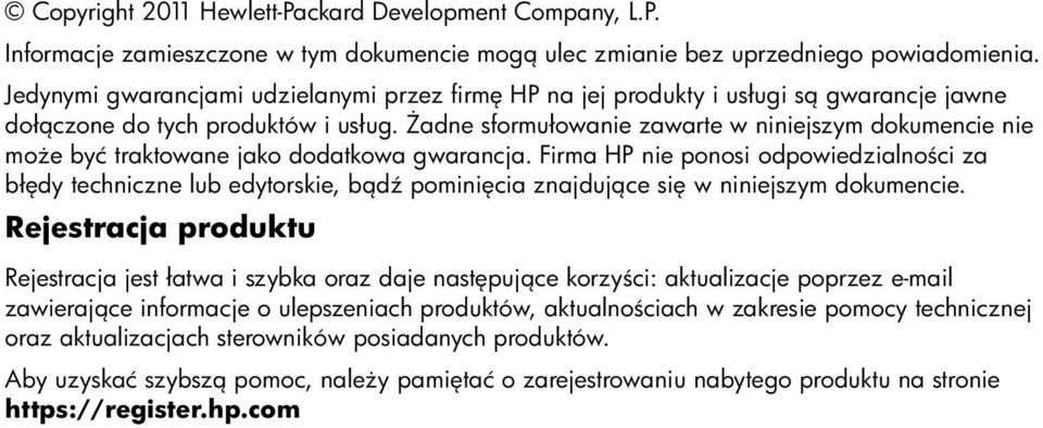 Żadne sformułowanie zawarte w niniejszym dokumencie nie może być traktowane jako dodatkowa gwarancja.