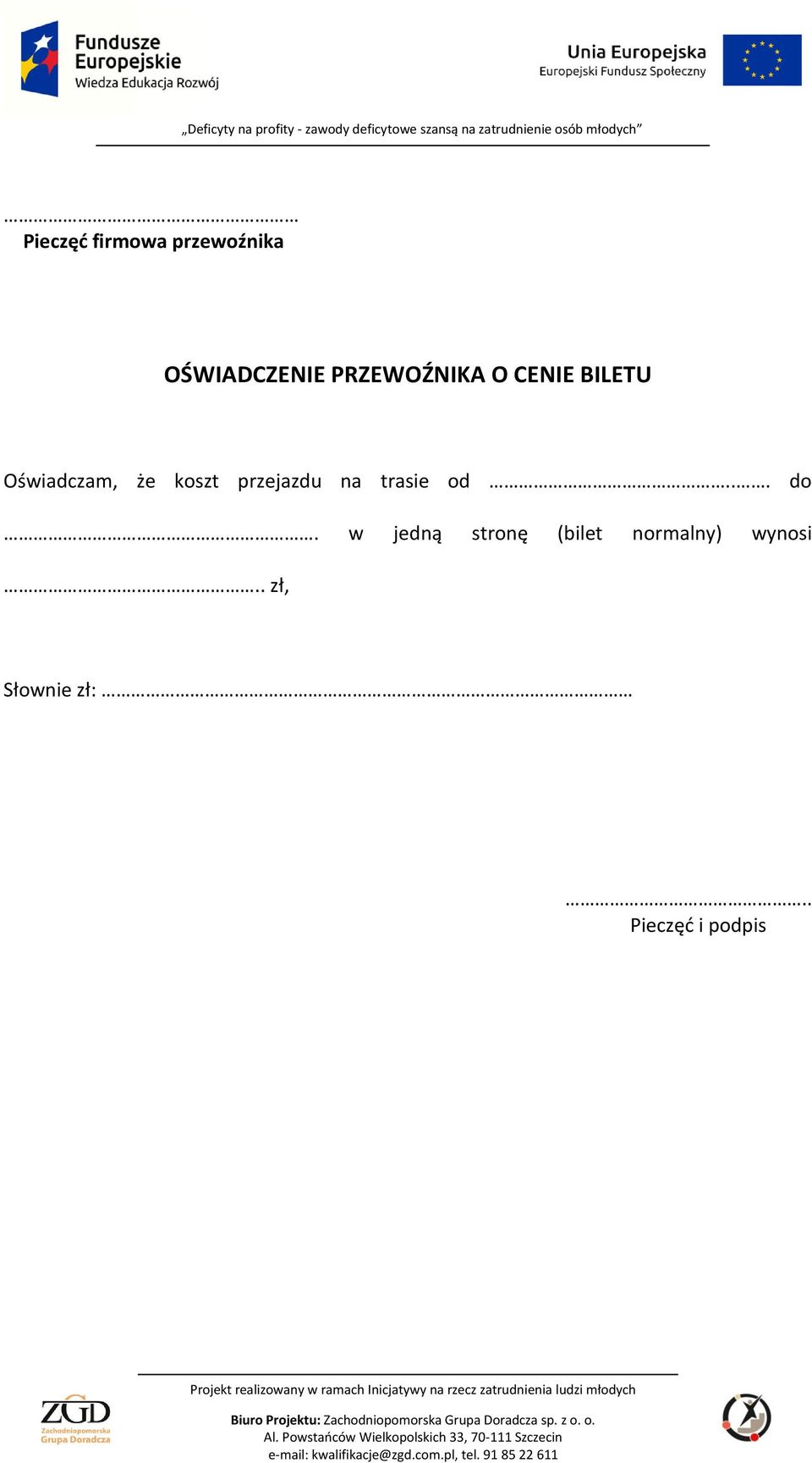 przejazdu na trasie od... do.