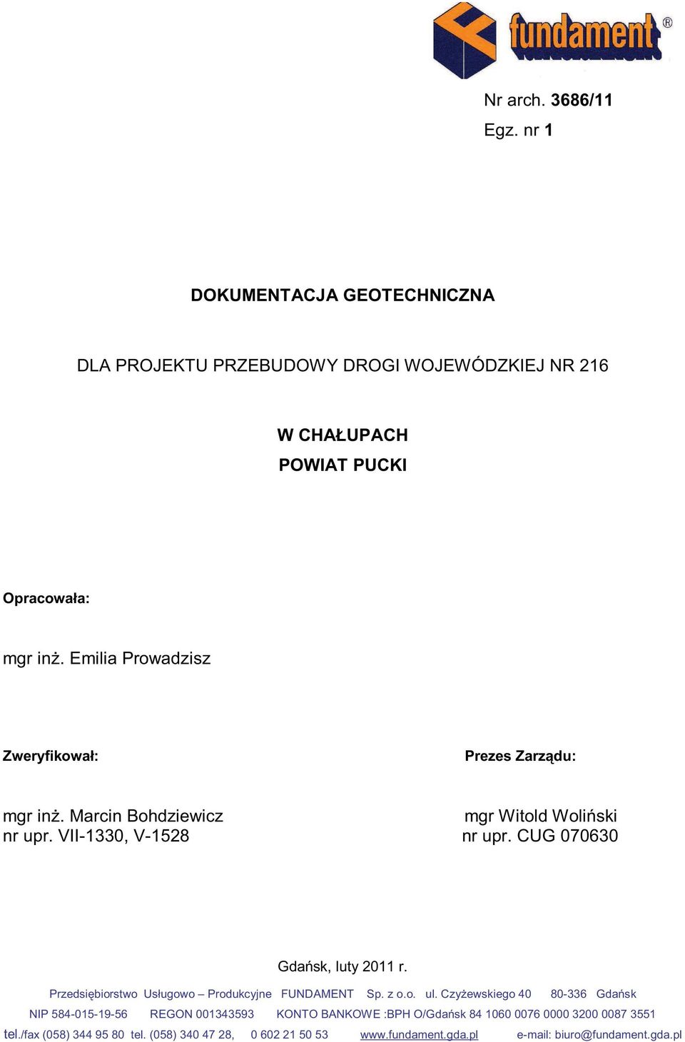 CUG 070630 Gdańsk, luty 2011 r. Przedsiębiorstwo Usługowo Produkcyjne FUNDAMENT Sp. z o.o. ul.