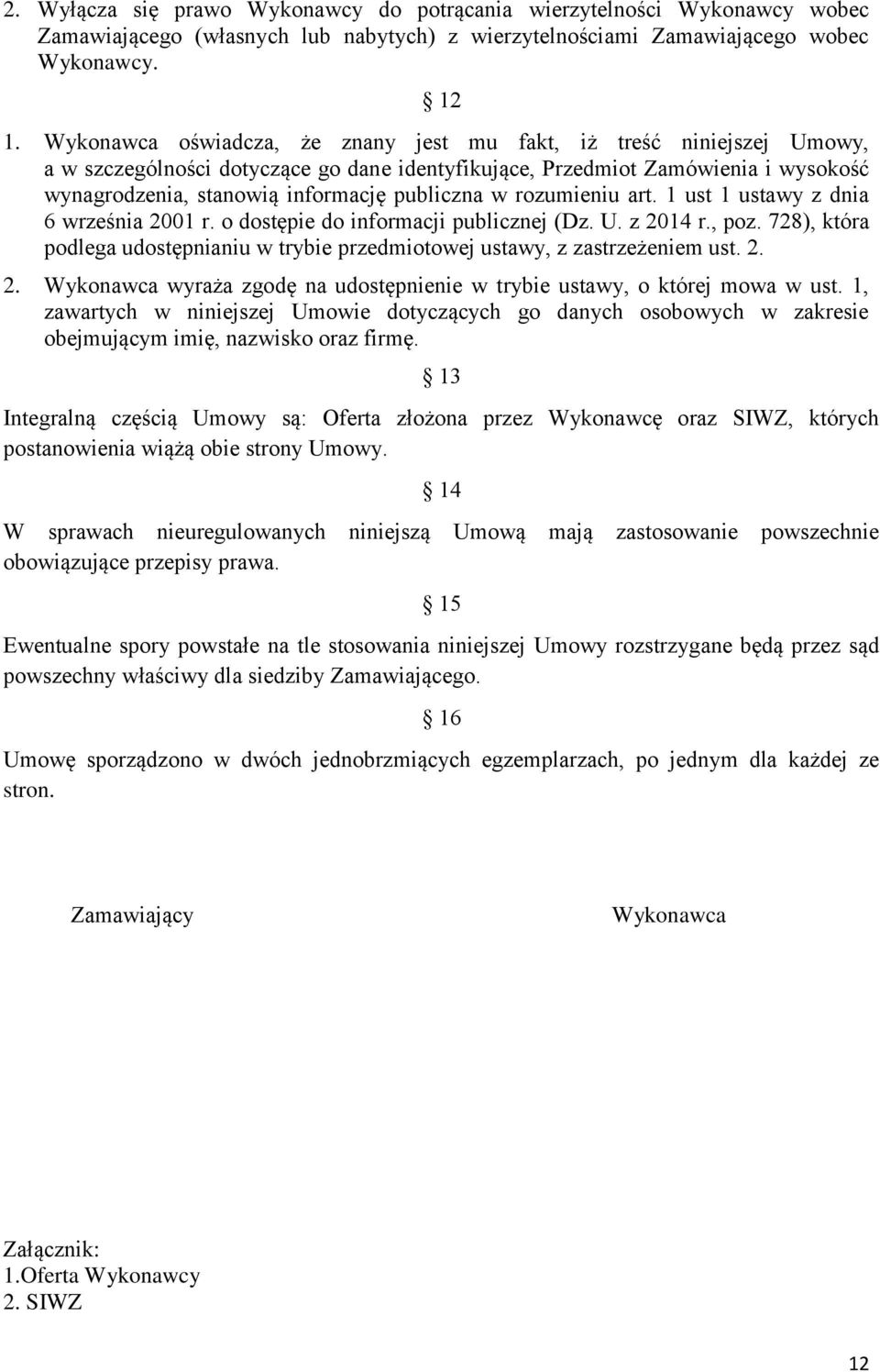 w rozumieniu art. 1 ust 1 ustawy z dnia 6 września 2001 r. o dostępie do informacji publicznej (Dz. U. z 2014 r., poz.