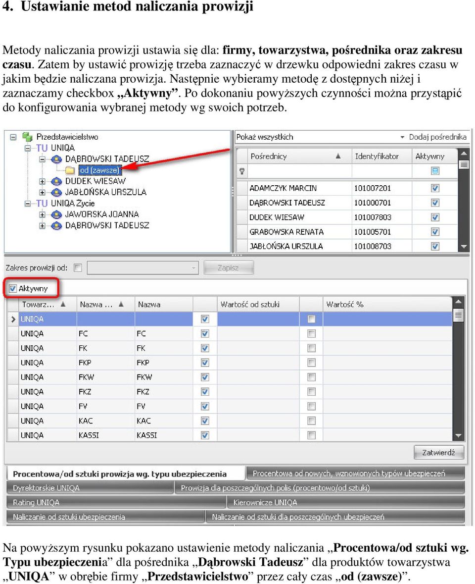 Następnie wybieramy metodę z dostępnych niżej i zaznaczamy checkbox Aktywny.