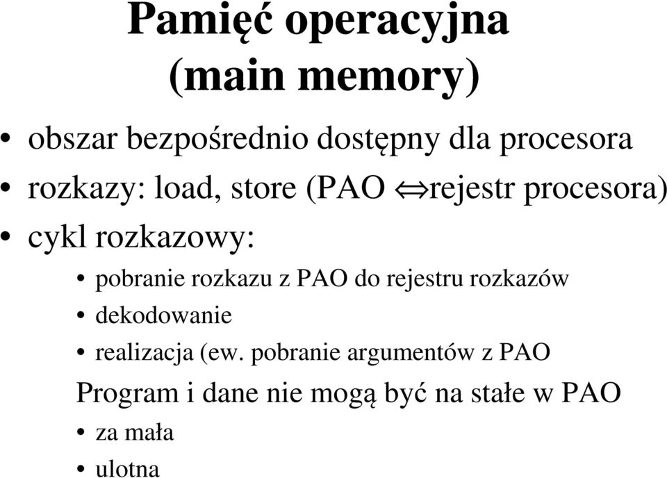 pobranie rozkazu z PAO do rejestru rozkazów dekodowanie realizacja (ew.