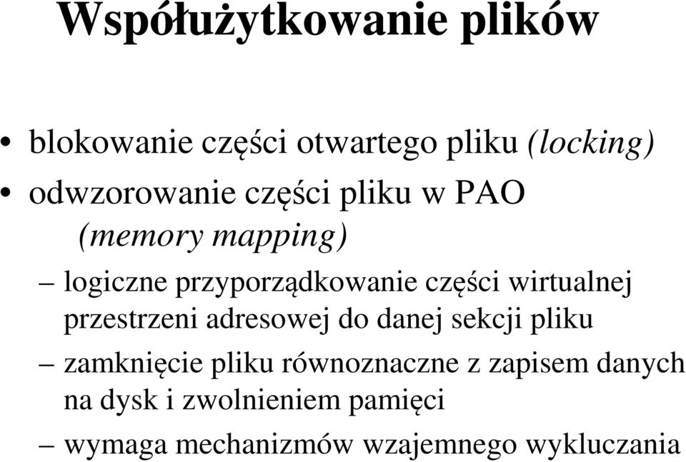 przestrzeni adresowej do danej sekcji pliku zamknięcie pliku równoznaczne z