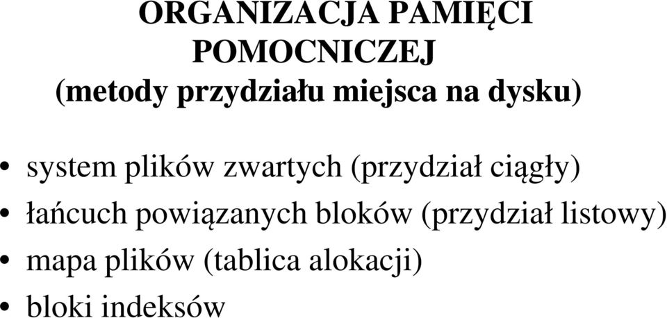 (przydział ciągły) łańcuch powiązanych bloków