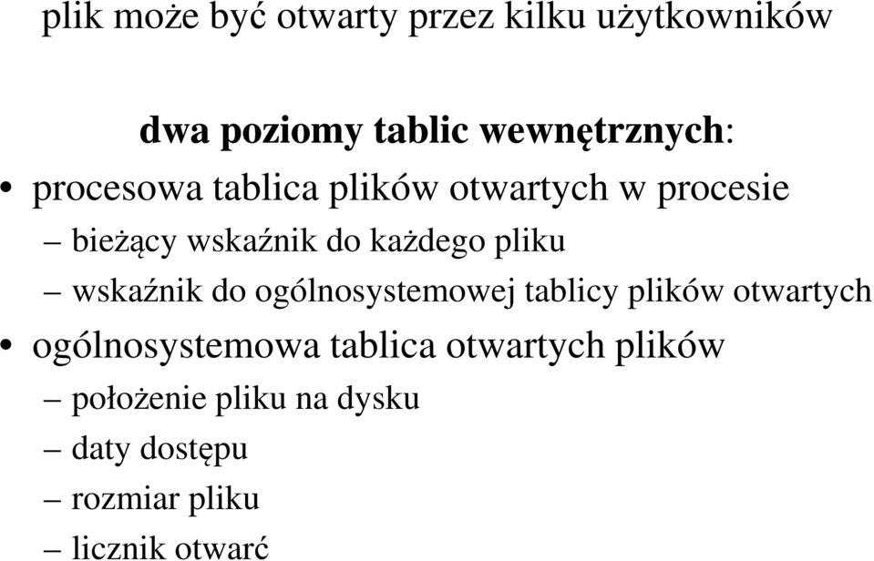 wskaźnik do ogólnosystemowej tablicy plików otwartych ogólnosystemowa tablica