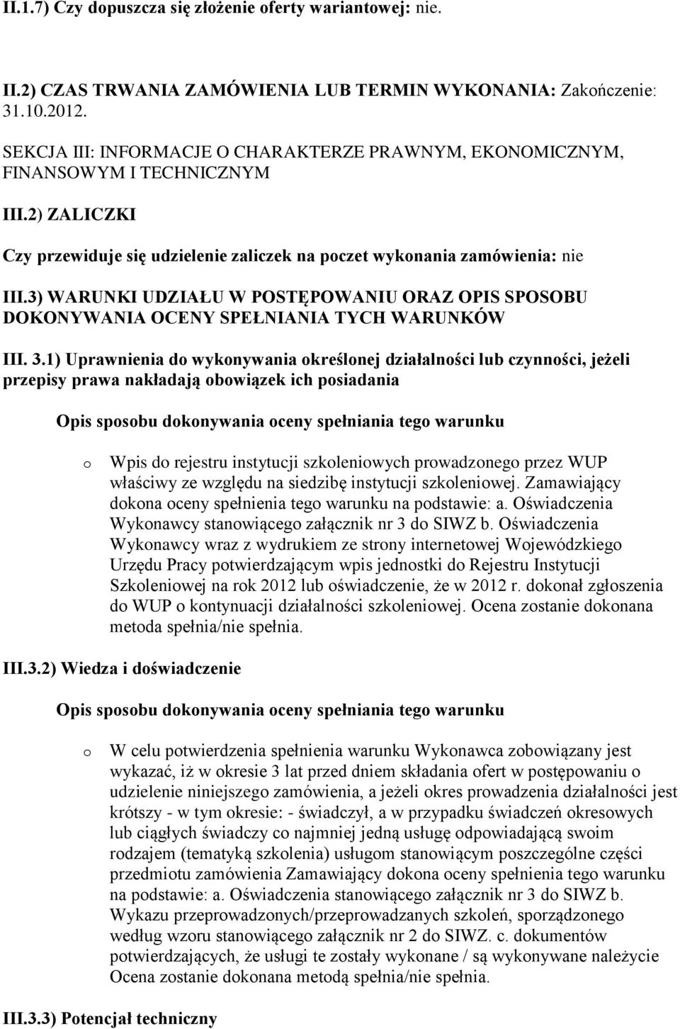 3) WARUNKI UDZIAŁU W POSTĘPOWANIU ORAZ OPIS SPOSOBU DOKONYWANIA OCENY SPEŁNIANIA TYCH WARUNKÓW III. 3.