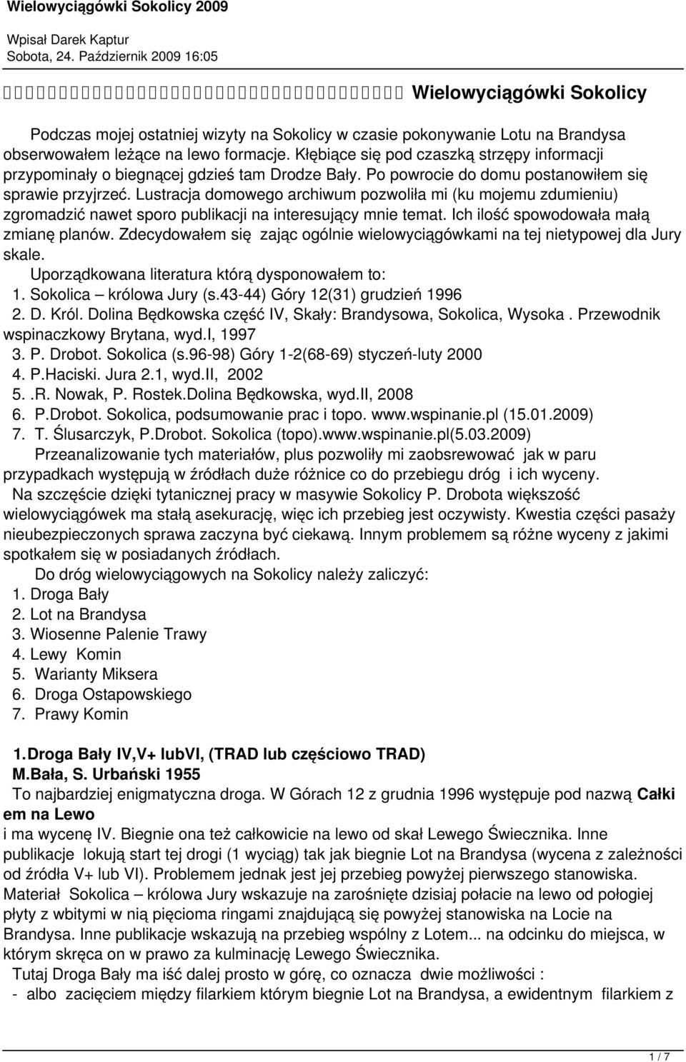 Kłębiące się pod czaszką strzępy informacji przypominały o biegnącej gdzieś tam Drodze Bały. Po powrocie do domu postanowiłem się sprawie przyjrzeć.