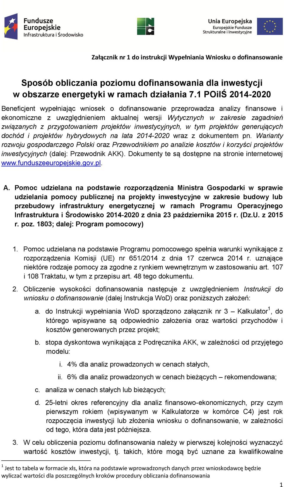 przygotowaniem projektów inwestycyjnych, w tym projektów generujących dochód i projektów hybrydowych na lata 2014-2020 wraz z dokumentem pn.