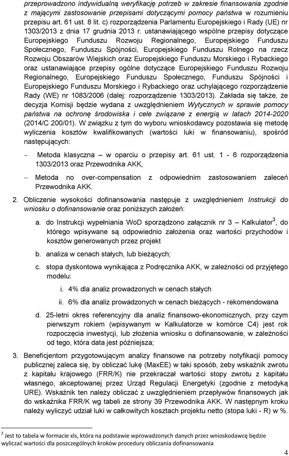 ustanawiającego wspólne przepisy dotyczące Europejskiego Funduszu Rozwoju Regionalnego, Europejskiego Funduszu Społecznego, Funduszu Spójności, Europejskiego Funduszu Rolnego na rzecz Rozwoju