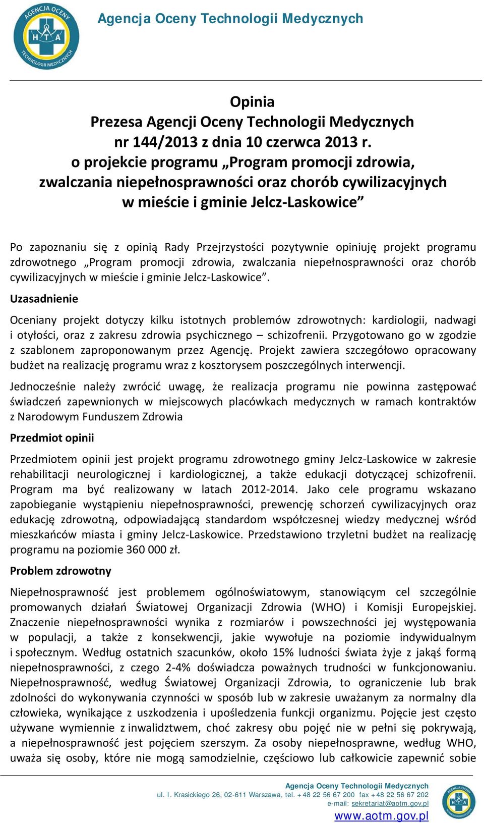 opiniuję projekt programu zdrowotnego Program promocji zdrowia, zwalczania niepełnosprawności oraz chorób cywilizacyjnych w mieście i gminie Jelcz-Laskowice.