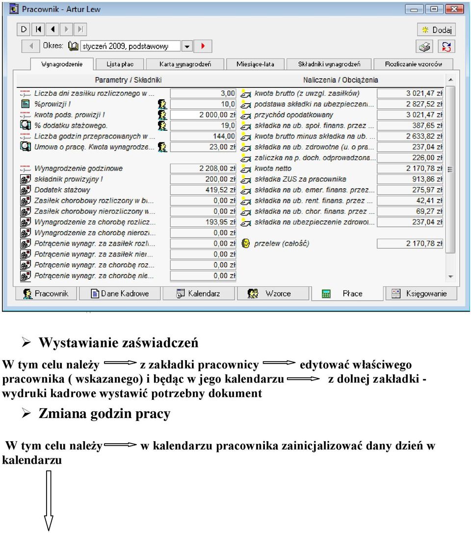 zakładki - wydruki kadrowe wystawić potrzebny dokument Zmiana godzin pracy