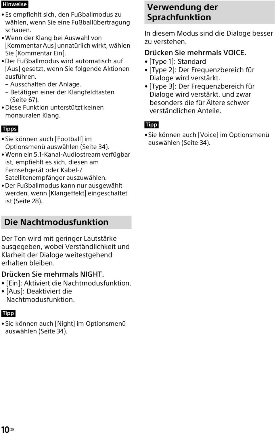 Diese Funktion unterstützt keinen monauralen Klang. Tipps Sie können auch [Football] im Optionsmenü auswählen (Seite 34). Wenn ein 5.