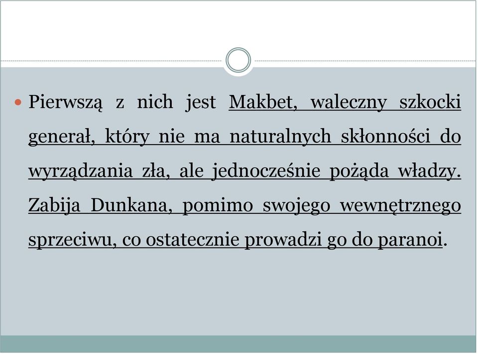 ale jednocześnie pożąda władzy.