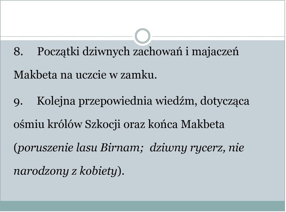 Kolejna przepowiednia wiedźm, dotycząca ośmiu królów