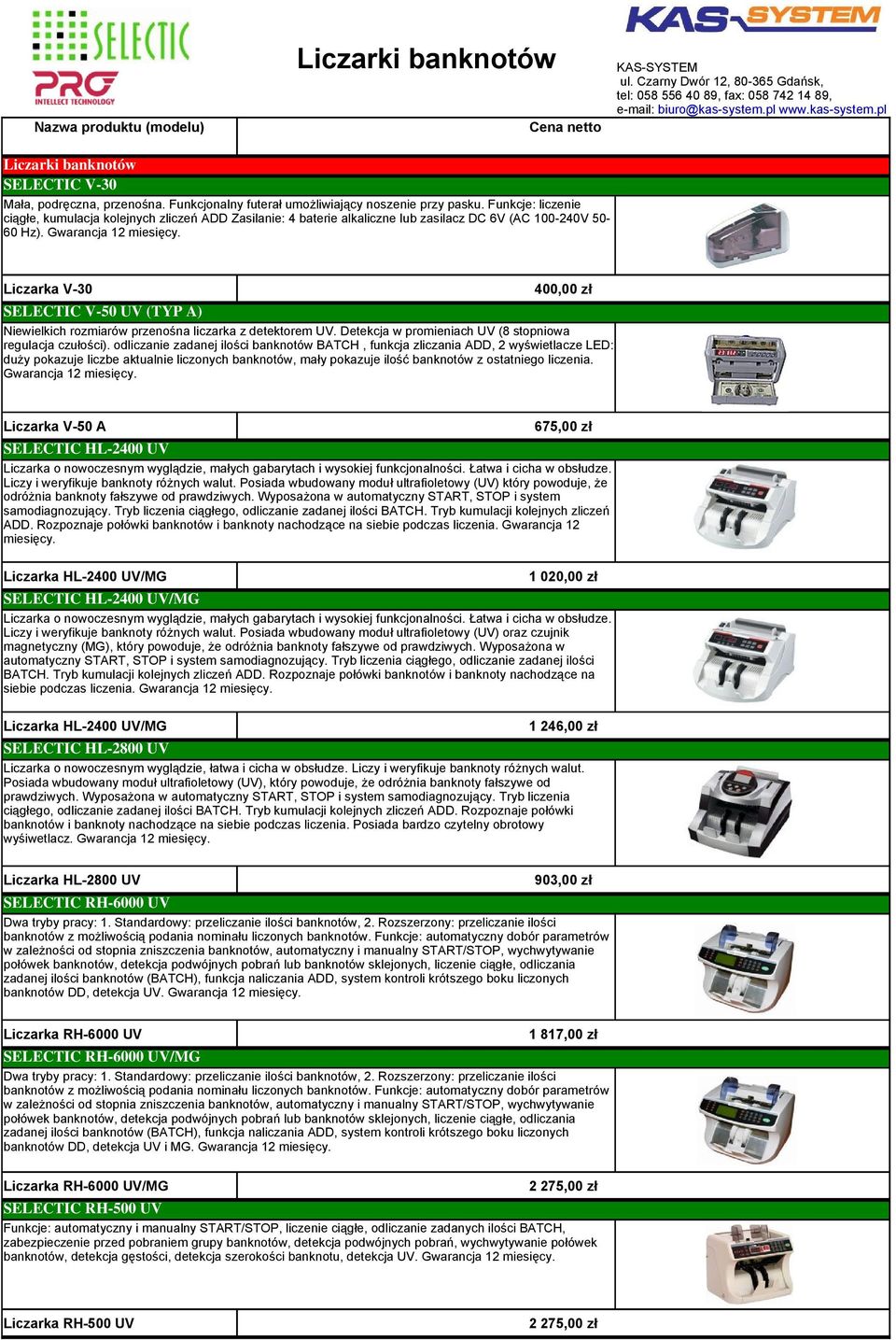 Funkcje: liczenie ciągłe, kumulacja kolejnych zliczeń ADD Zasilanie: 4 baterie alkaliczne lub zasilacz DC 6V (AC 100-240V 50-60 Hz). Gwarancja 12 miesięcy.