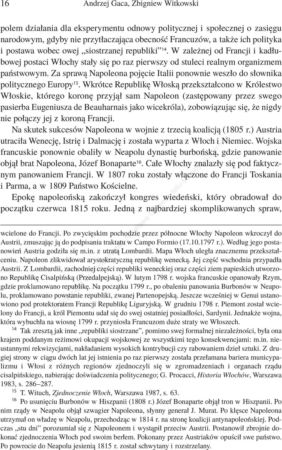 Za sprawą Napoleona pojęcie Italii ponownie weszło do słownika politycznego Europy 15.