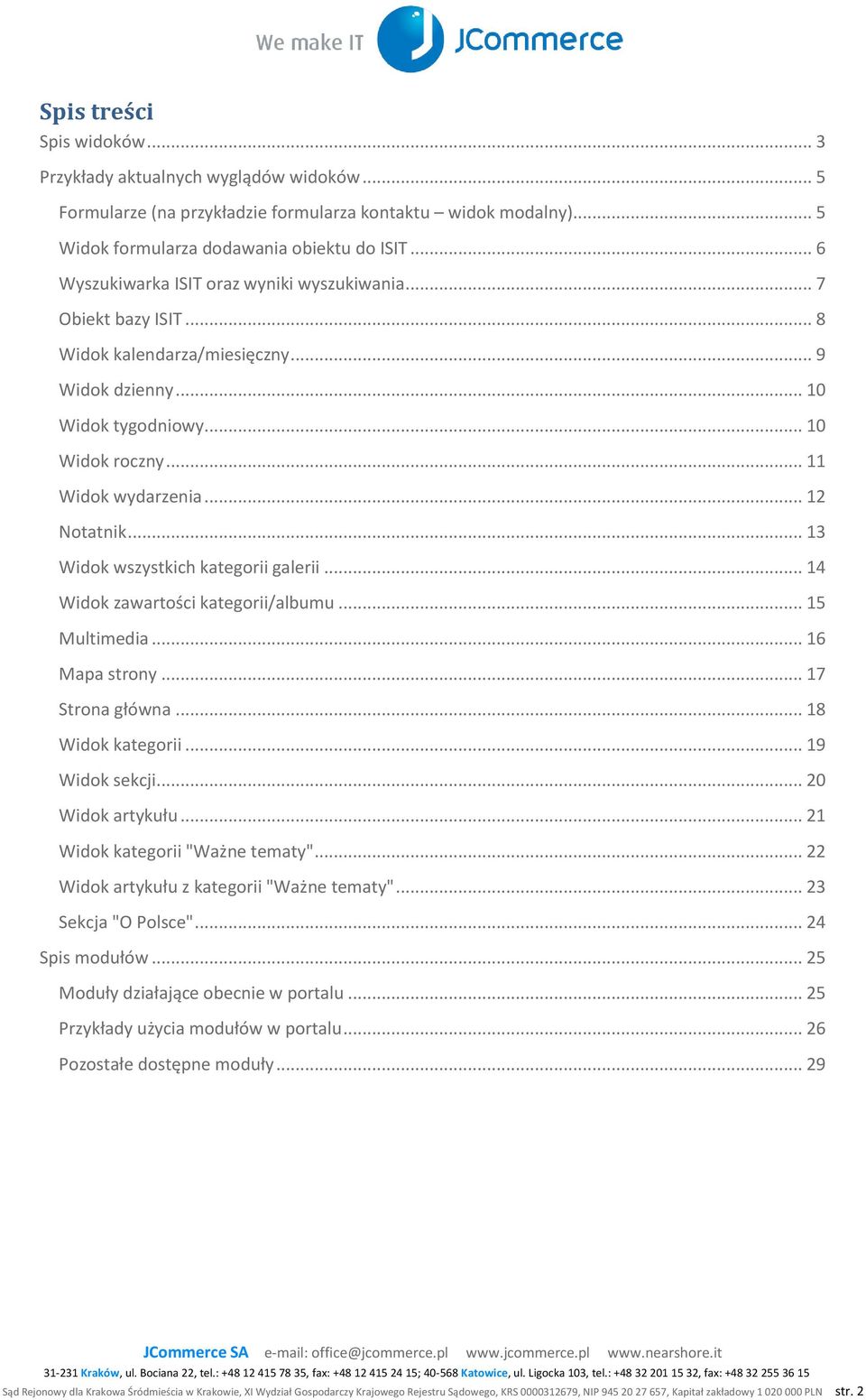 .. 13 Widok wszystkich kategorii galerii... 14 Widok zawartości kategorii/albumu... 15 Multimedia... 16 Mapa strony... 17 Strona główna... 18 Widok kategorii... 19 Widok sekcji... 20 Widok artykułu.