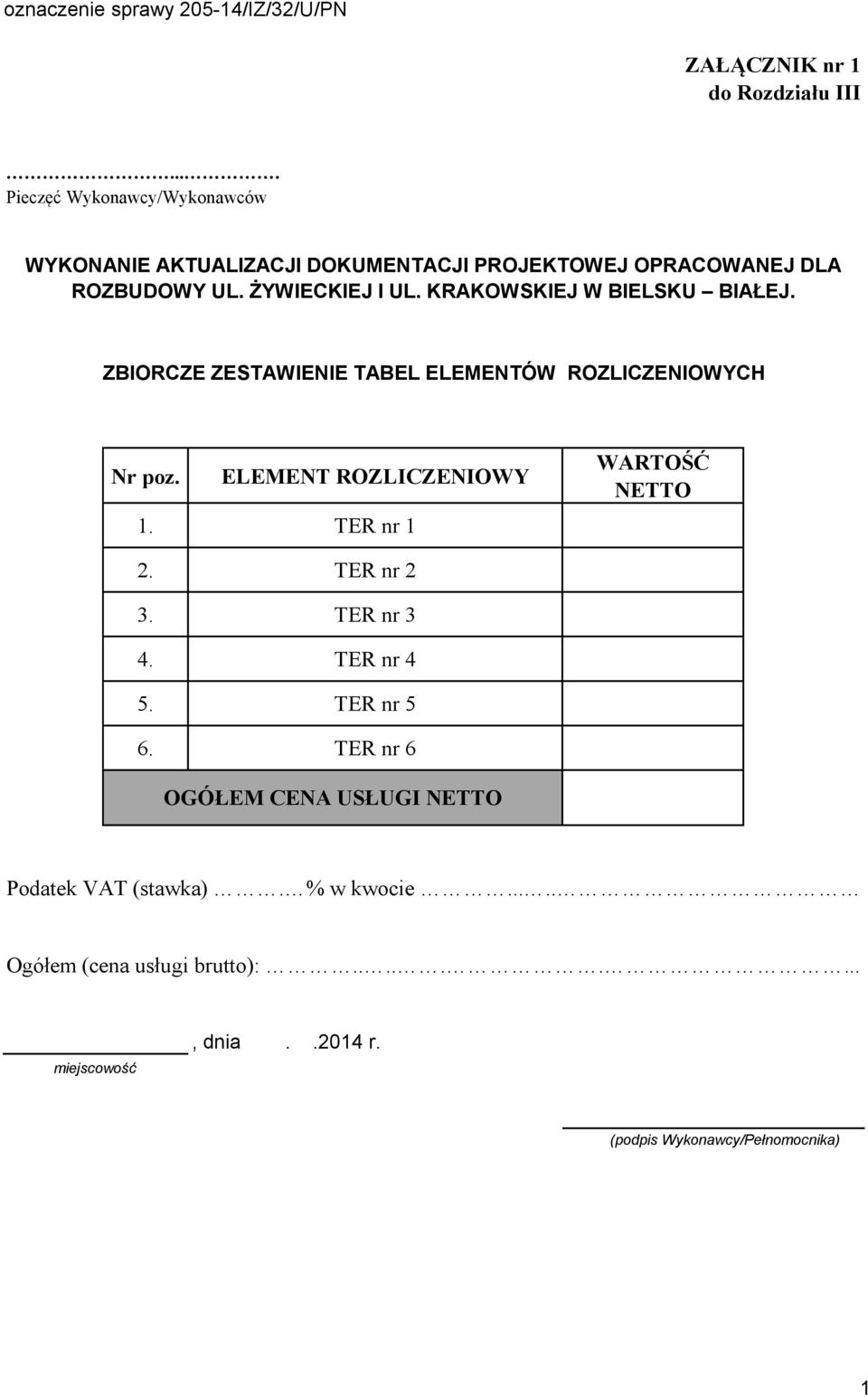 ŻYWIECKIEJ I UL. KRAKOWSKIEJ W BIELSKU BIAŁEJ. ZBIORCZE ZESTAWIENIE TABEL ELEMENTÓW ROZLICZENIOWYCH Nr poz.