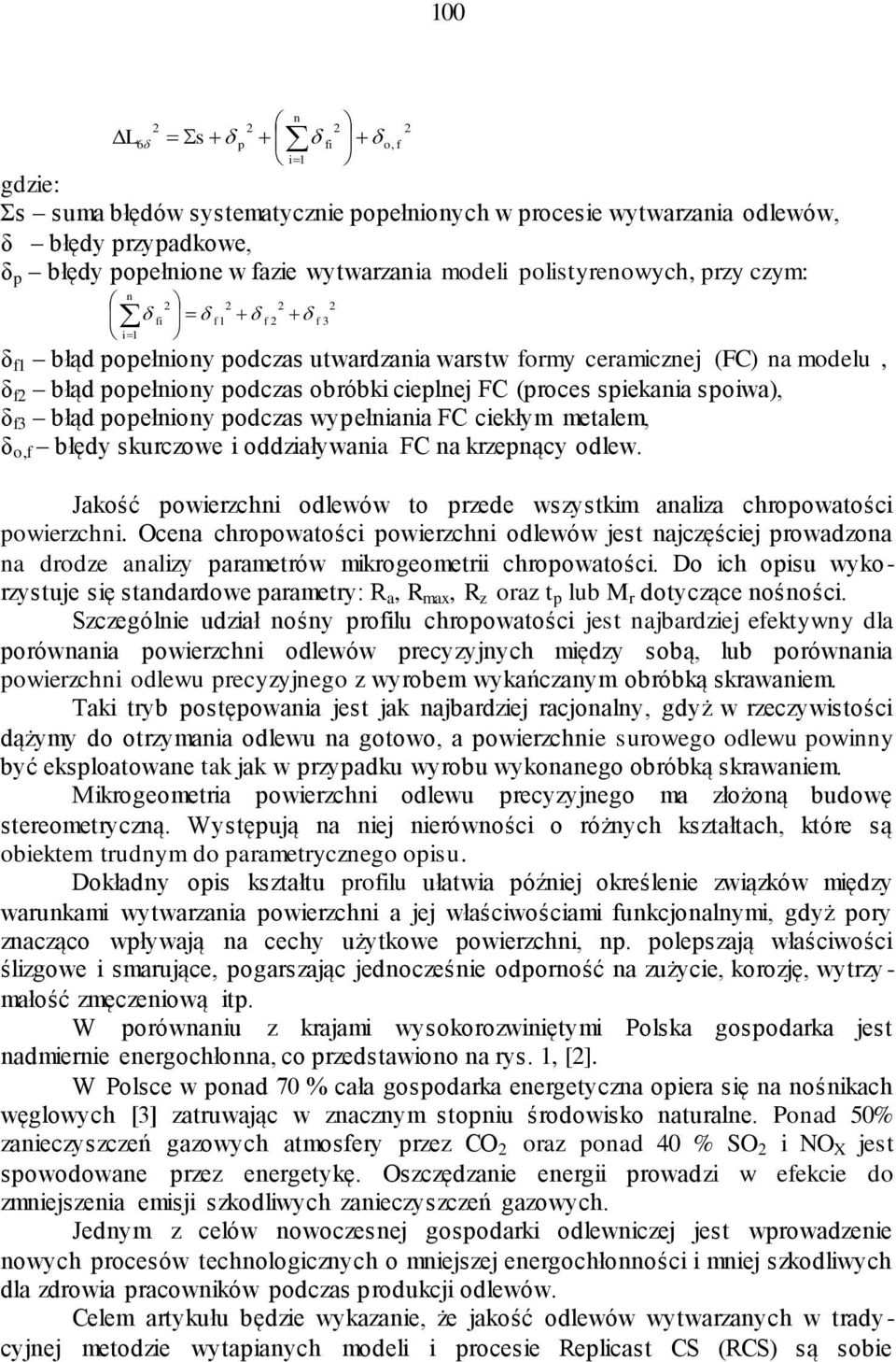 spiekania spoiwa), δ f3 błąd popełniony podczas wypełniania FC ciekłym metalem, δ o,f błędy skurczowe i oddziaływania FC na krzepnący odlew.