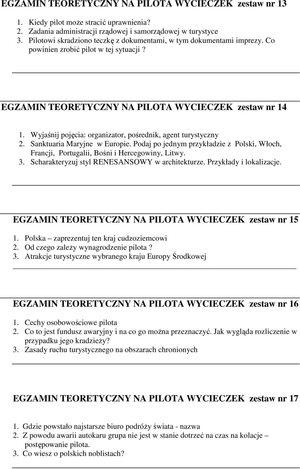 Wyjaśnij pojęcia: organizator, pośrednik, agent turystyczny 2. Sanktuaria Maryjne w Europie. Podaj po jednym przykładzie z Polski, Włoch, Francji, Portugalii, Bośni i Hercegowiny, Litwy. 3.