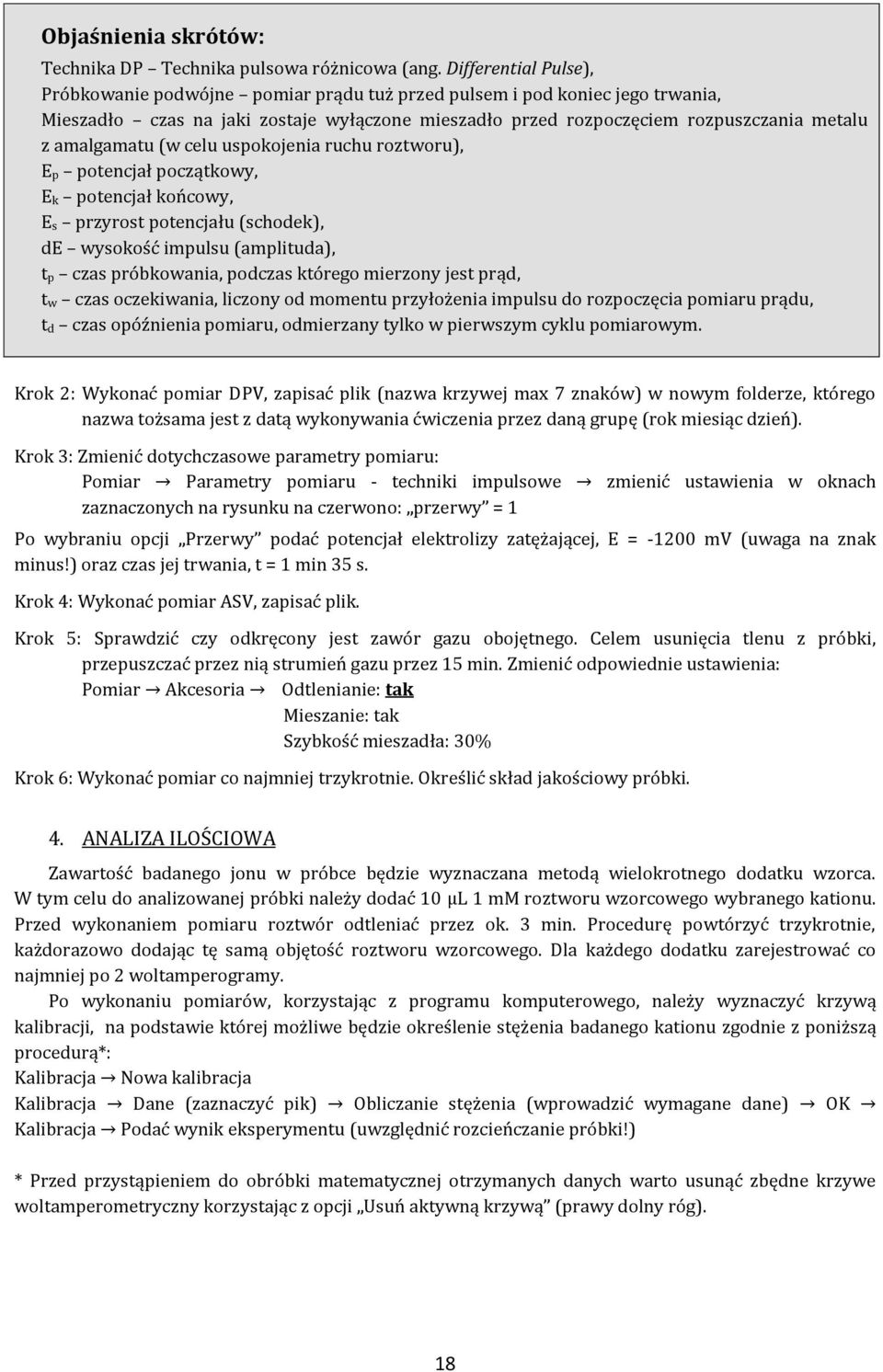 amalgamatu (w celu uspokojenia ruchu roztworu), E p potencjał początkowy, E k potencjał końcowy, E s przyrost potencjału (schodek), de wysokość impulsu (amplituda), t p czas próbkowania, podczas