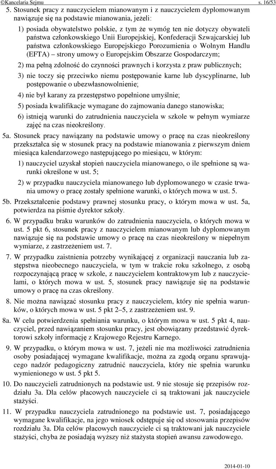 członkowskiego Unii Europejskiej, Konfederacji Szwajcarskiej lub państwa członkowskiego Europejskiego Porozumienia o Wolnym Handlu (EFTA) strony umowy o Europejskim Obszarze Gospodarczym; 2) ma pełną