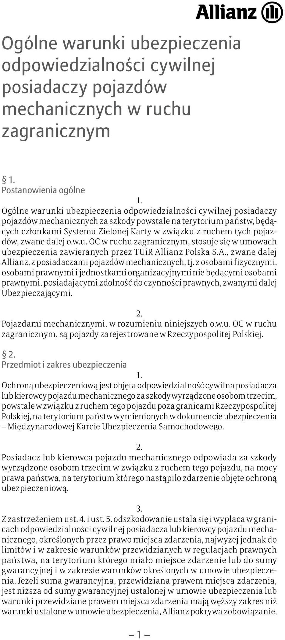 A., zwane dalej Allianz, z posiadaczami pojazdów mechanicznych, tj.