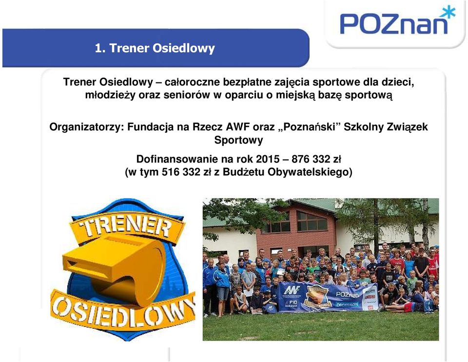 Organizatorzy: Fundacja na Rzecz AWF oraz Poznański Szkolny Związek