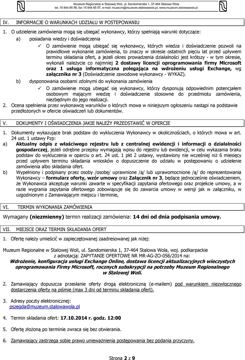 pozwoli na prawidłowe wykonanie zamówienia, to znaczy w okresie ostatnich pięciu lat przed upływem terminu składania ofert, a jeżeli okres prowadzenia działalności jest krótszy - w tym okresie,