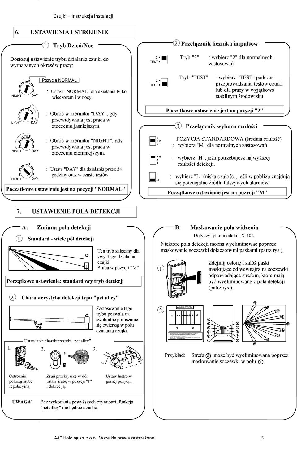 : Obróć w kierunku "", gdy przewidywana jest praca w otoczeniu jaśniejszy.