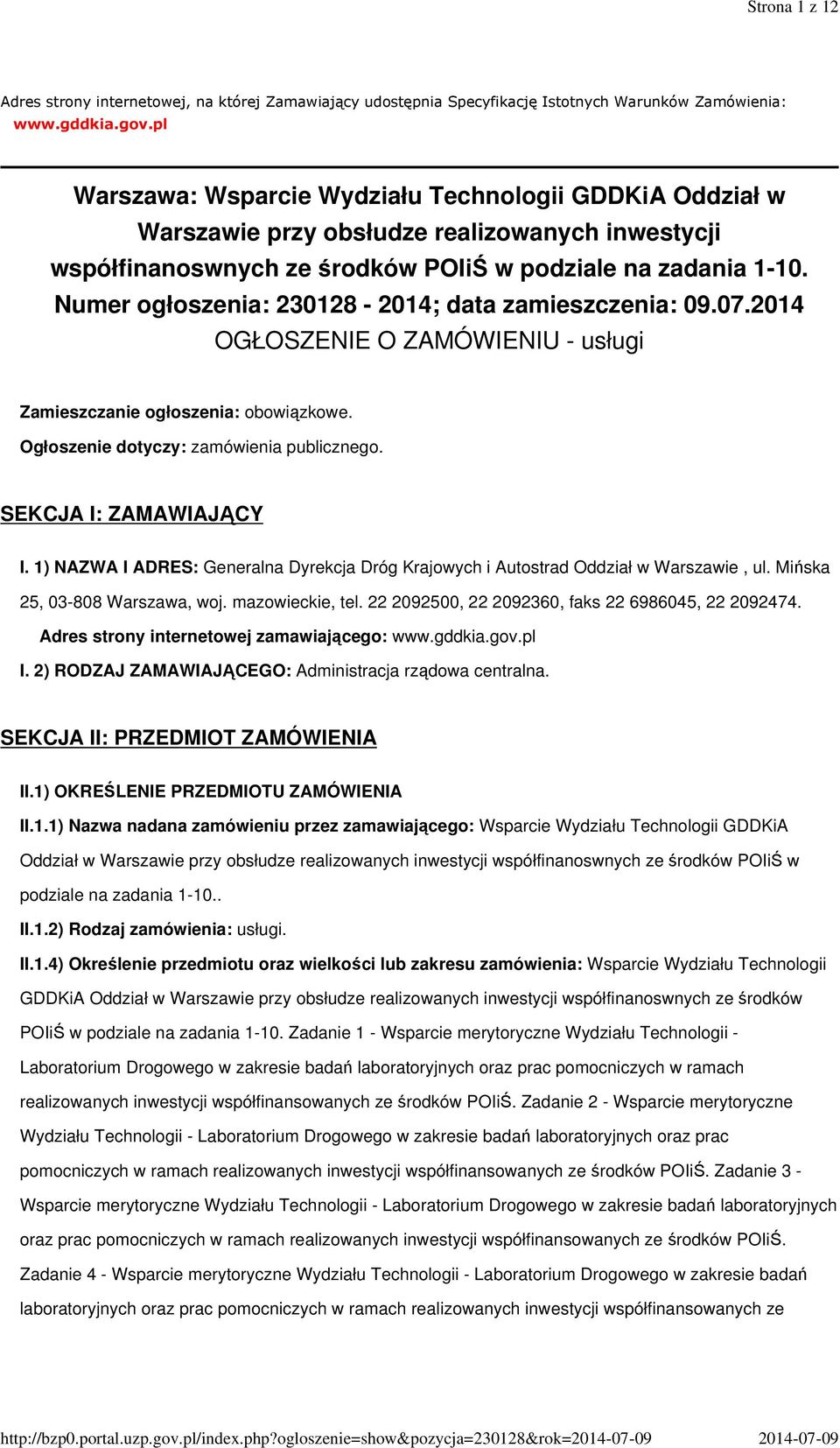 Numer ogłoszenia: 230128-2014; data zamieszczenia: 09.07.2014 OGŁOSZENIE O ZAMÓWIENIU - usługi Zamieszczanie ogłoszenia: obowiązkowe. Ogłoszenie dotyczy: zamówienia publicznego.