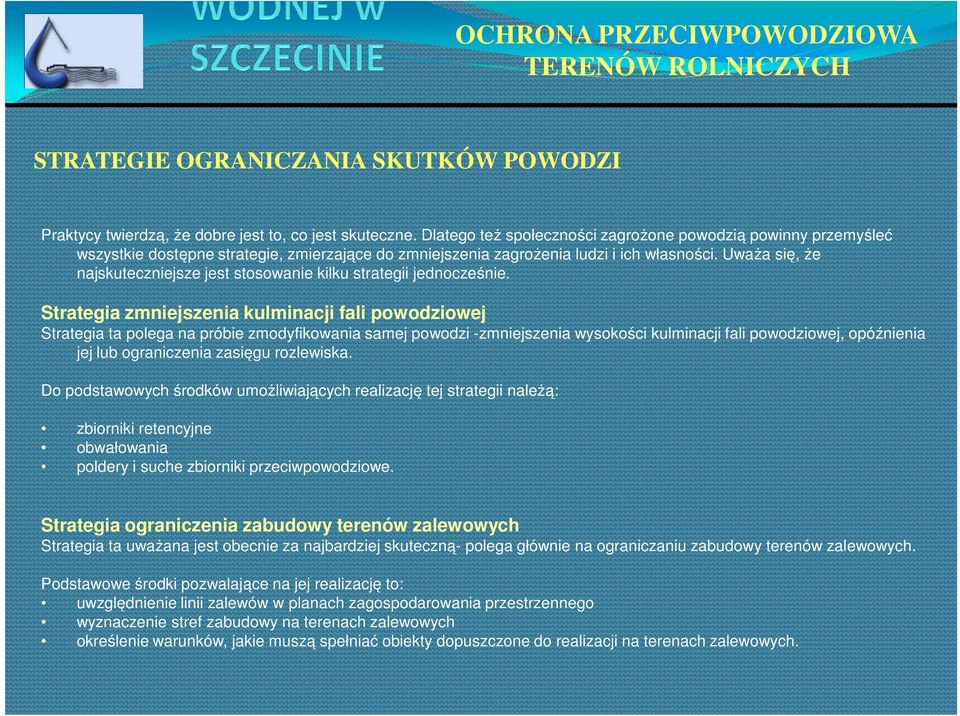 Uważa się, że najskuteczniejsze jest stosowanie kilku strategii jednocześnie.