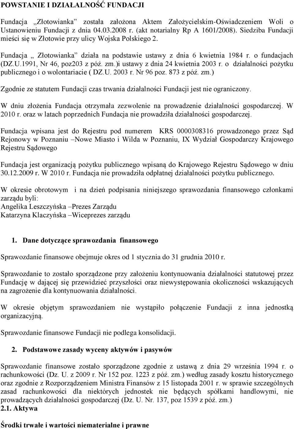 )i ustawy z dnia 24 kwietnia 2003 r. o działalności pożytku publicznego i o wolontariacie ( DZ.U. 2003 r. Nr 96 poz. 873 z póź. zm.