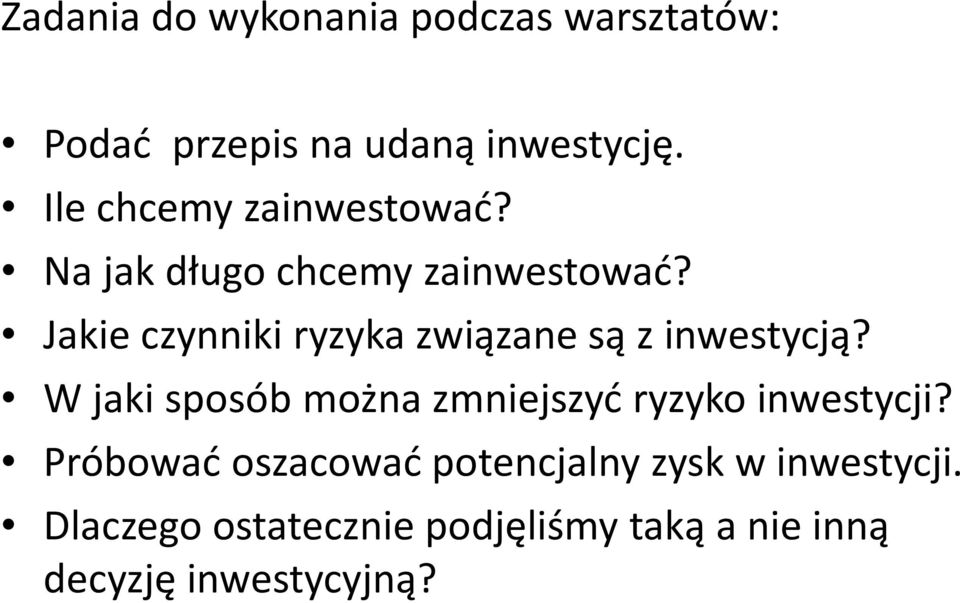 Jakie czynniki ryzyka związane są z inwestycją?