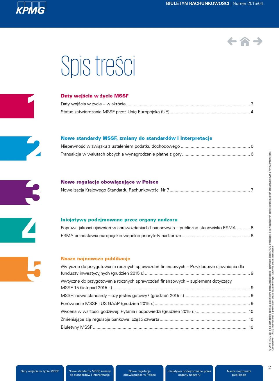 .. 7 Poprawa jakości ujawnień w sprawozdaniach finansowych publiczne stanowisko ESMA... 8 ESMA przedstawia europejskie wspólne priorytety nadzorcze.