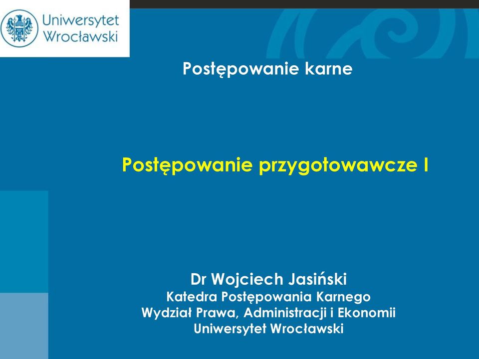 Postępowania Karnego Wydział