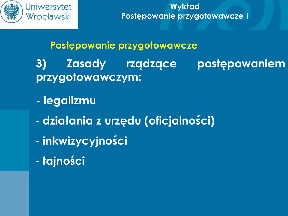 - legalizmu - działania z