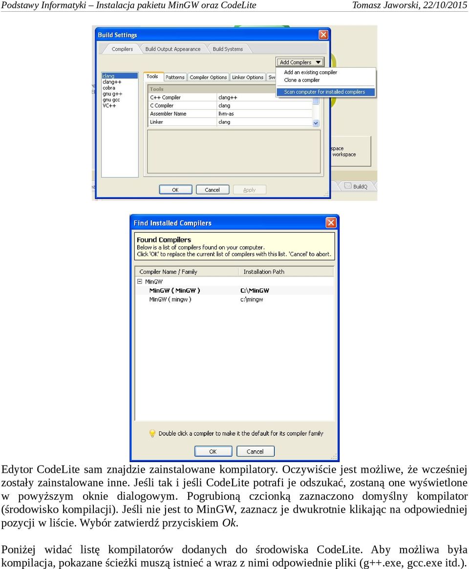 Pogrubioną czcionką zaznaczono domyślny kompilator (środowisko kompilacji).