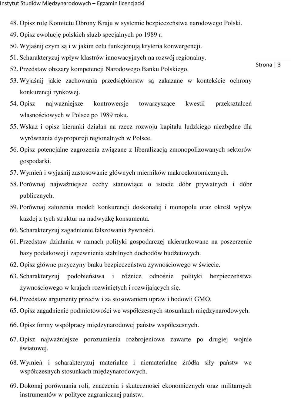 53. Wyjaśnij jakie zachowania przedsiębiorstw są zakazane w kontekście ochrony konkurencji rynkowej. 54.