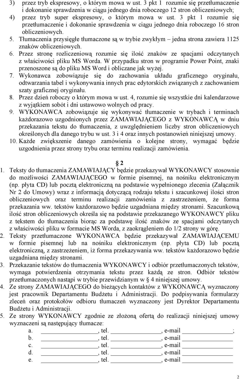 3 pkt 1 rozumie się przetłumaczenie i dokonanie sprawdzenia w ciągu jednego dnia roboczego 16 stron obliczeniowych. 5.