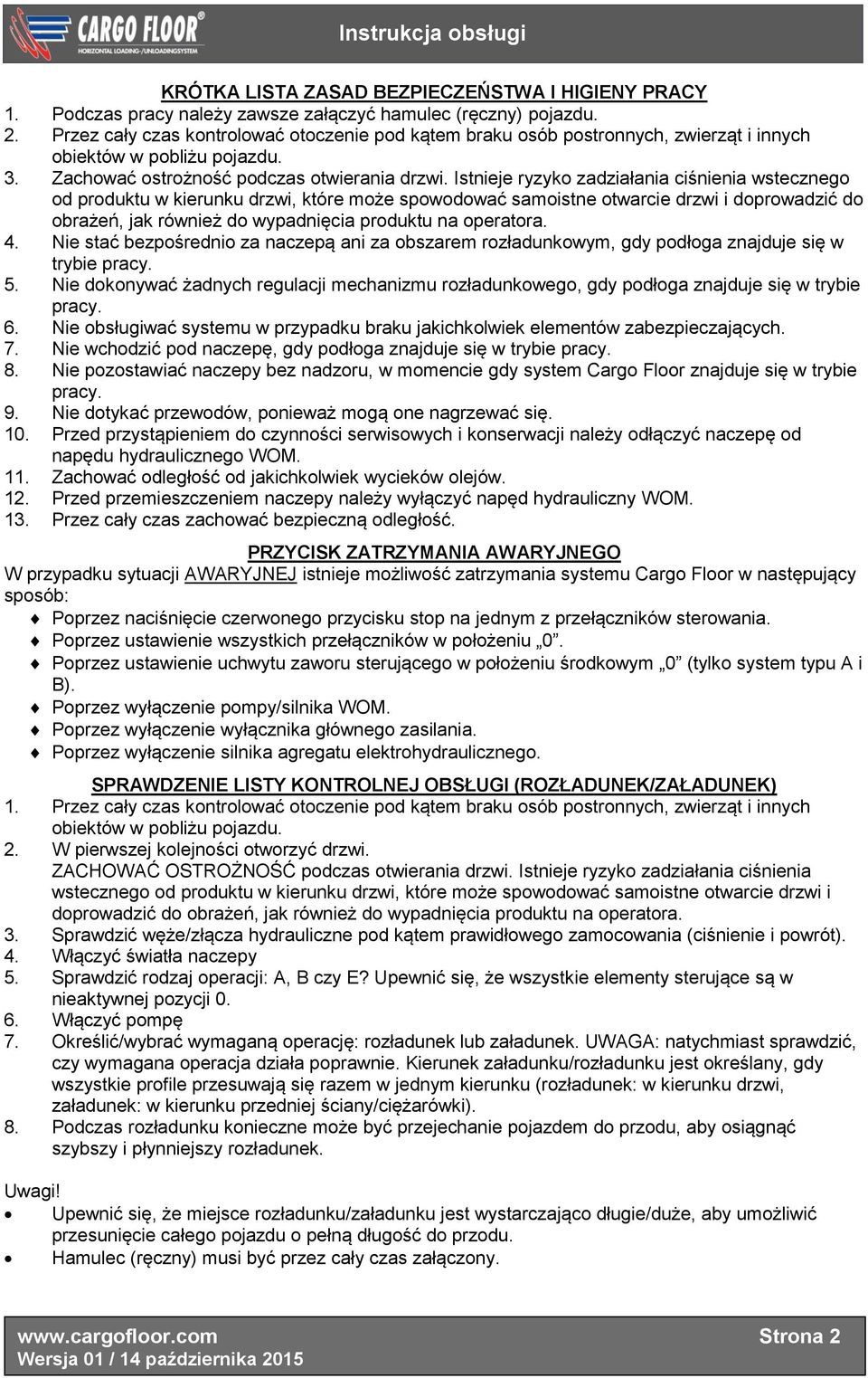 Istnieje ryzyko zadziałania ciśnienia wstecznego od produktu w kierunku drzwi, które może spowodować samoistne otwarcie drzwi i doprowadzić do obrażeń, jak również do wypadnięcia produktu na