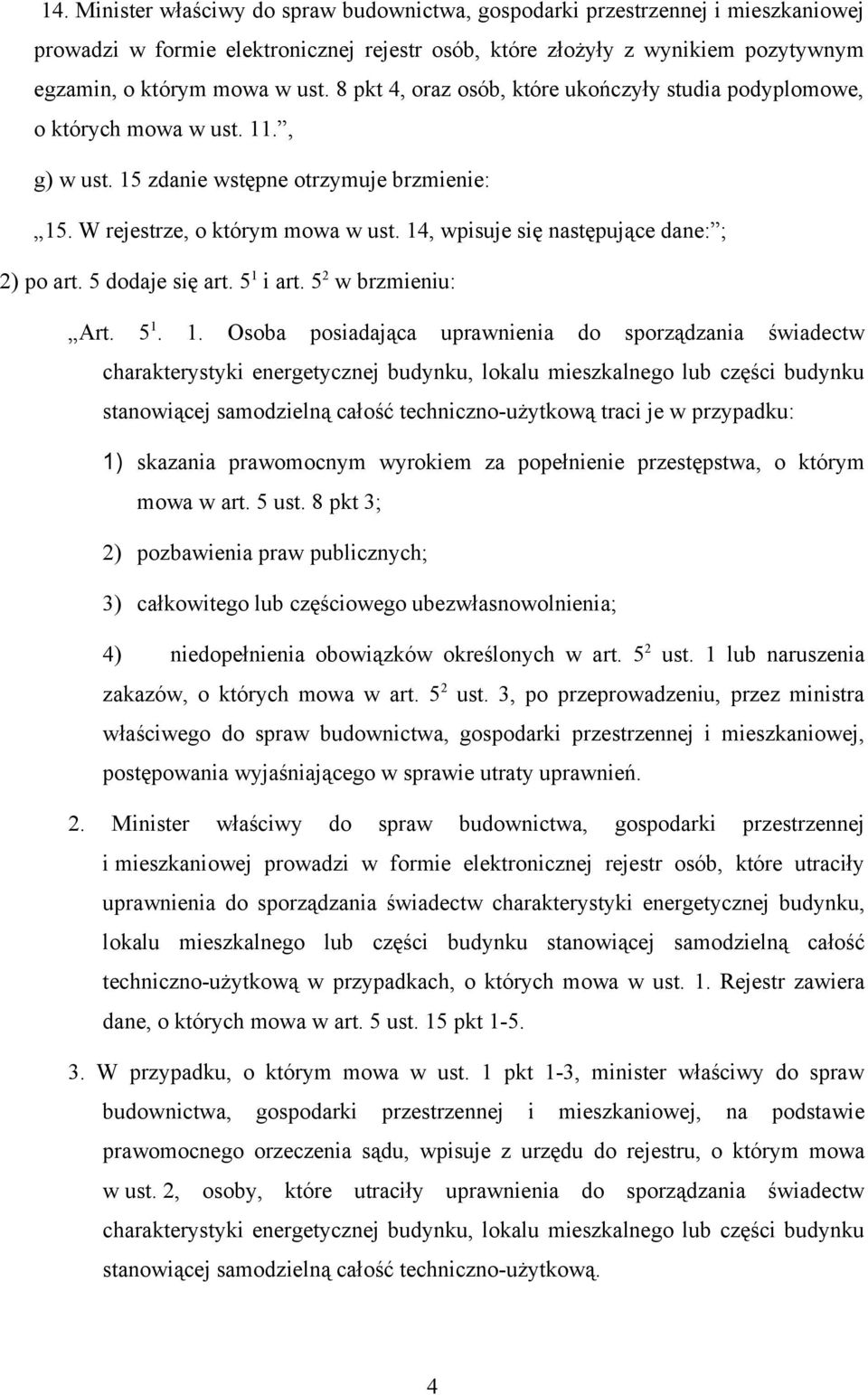 14, wpisuje się następujące dane: ; 2) po art. 5 dodaje się art. 5 1 