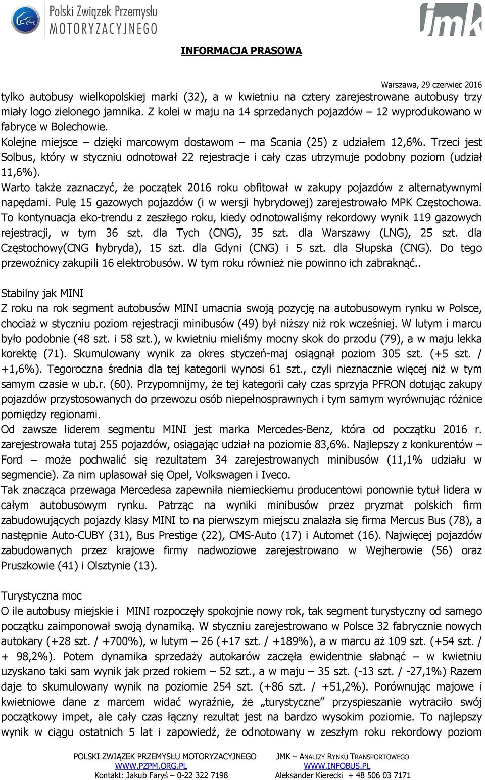 Trzeci jest Solbus, który w styczniu odnotował 22 rejestracje i cały czas utrzymuje podobny poziom (udział 11,6%).