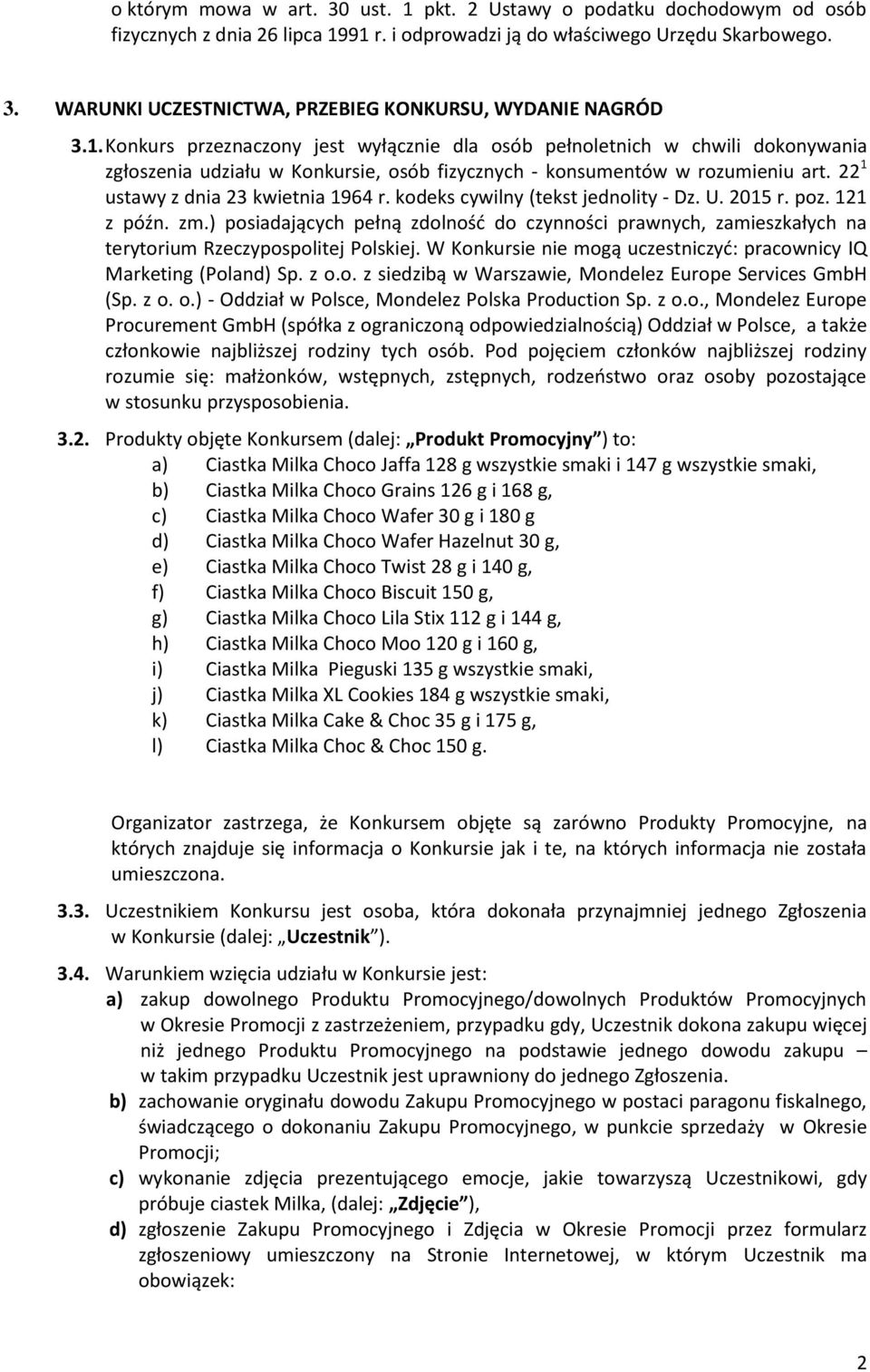kodeks cywilny (tekst jednolity - Dz. U. 2015 r. poz. 121 z późn. zm.) posiadających pełną zdolność do czynności prawnych, zamieszkałych na terytorium Rzeczypospolitej Polskiej.