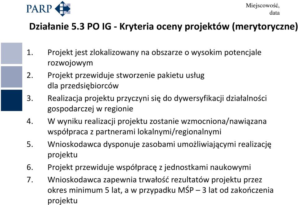 W wyniku realizacji projektu zostanie wzmocniona/nawiązana współpraca z partnerami lokalnymi/regionalnymi 5.