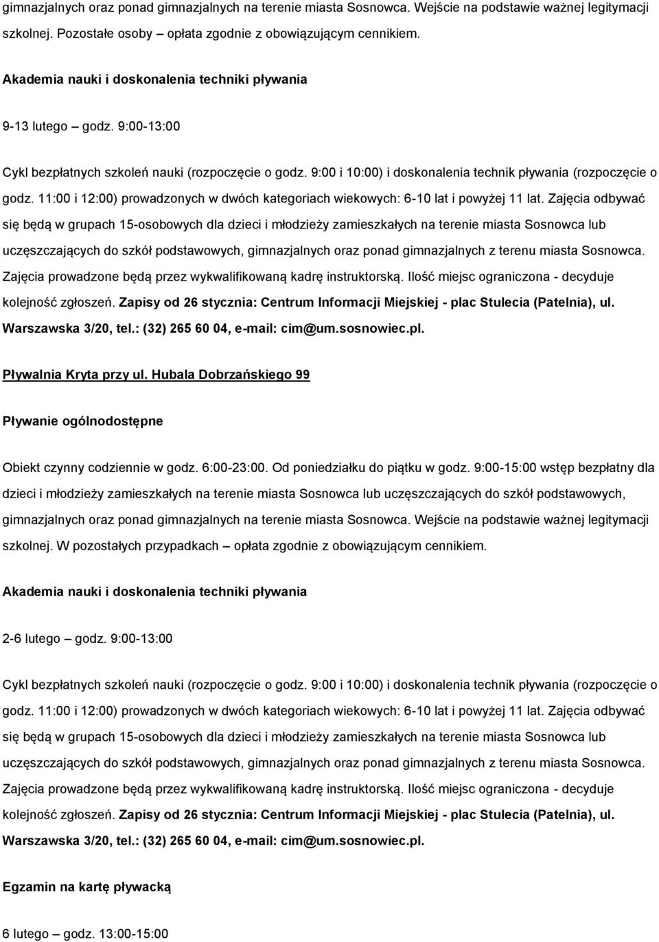 11:00 i 12:00) prowadzonych w dwóch kategoriach wiekowych: 6-10 lat i powyżej 11 lat.