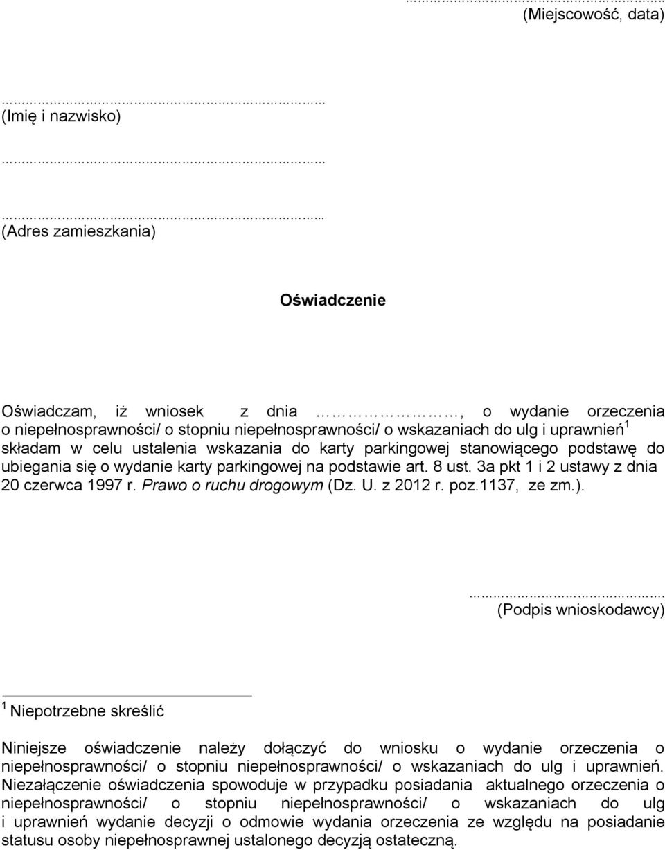 ustalenia wskazania do karty parkingowej stanowiącego podstawę do ubiegania się o wydanie karty parkingowej na podstawie art. 8 ust. 3a pkt 1 i 2 ustawy z dnia 20 czerwca 1997 r.