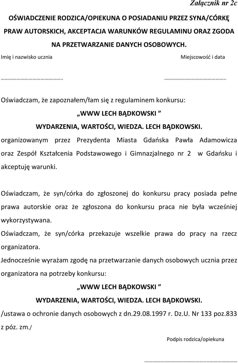 WYDARZENIA, WARTOŚCI, WIEDZA. LECH BĄDKOWSKI. organizowanym przez Prezydenta Miasta Gdańska Pawła Adamowicza oraz Zespół Kształcenia Podstawowego i Gimnazjalnego nr 2 akceptuję warunki.